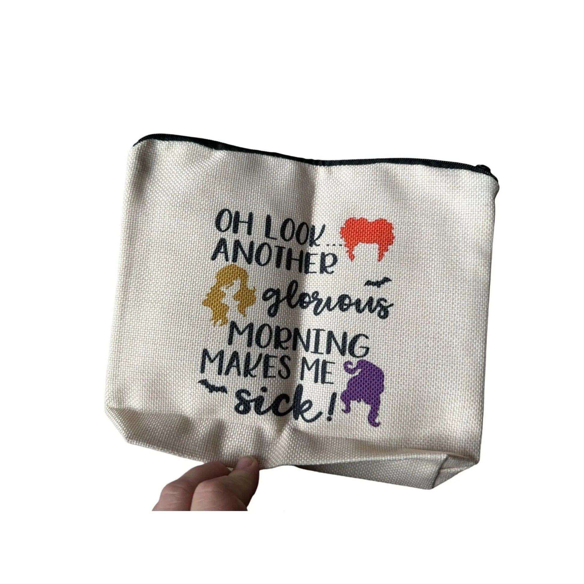 ''Oh Look... Another Glorious Morning Makes Me Sick!'' Zippered Makeup Bag - A+ Stuff