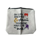 ''Oh Look... Another Glorious Morning Makes Me Sick!'' Zippered Makeup Bag - A+ Stuff