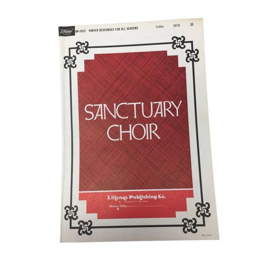 "Sanctuary Choir: Prayer Responses for All Seasons" arranged by Tom Fettke - A+ Stuff - SHEET MUSIC - A+ Stuff