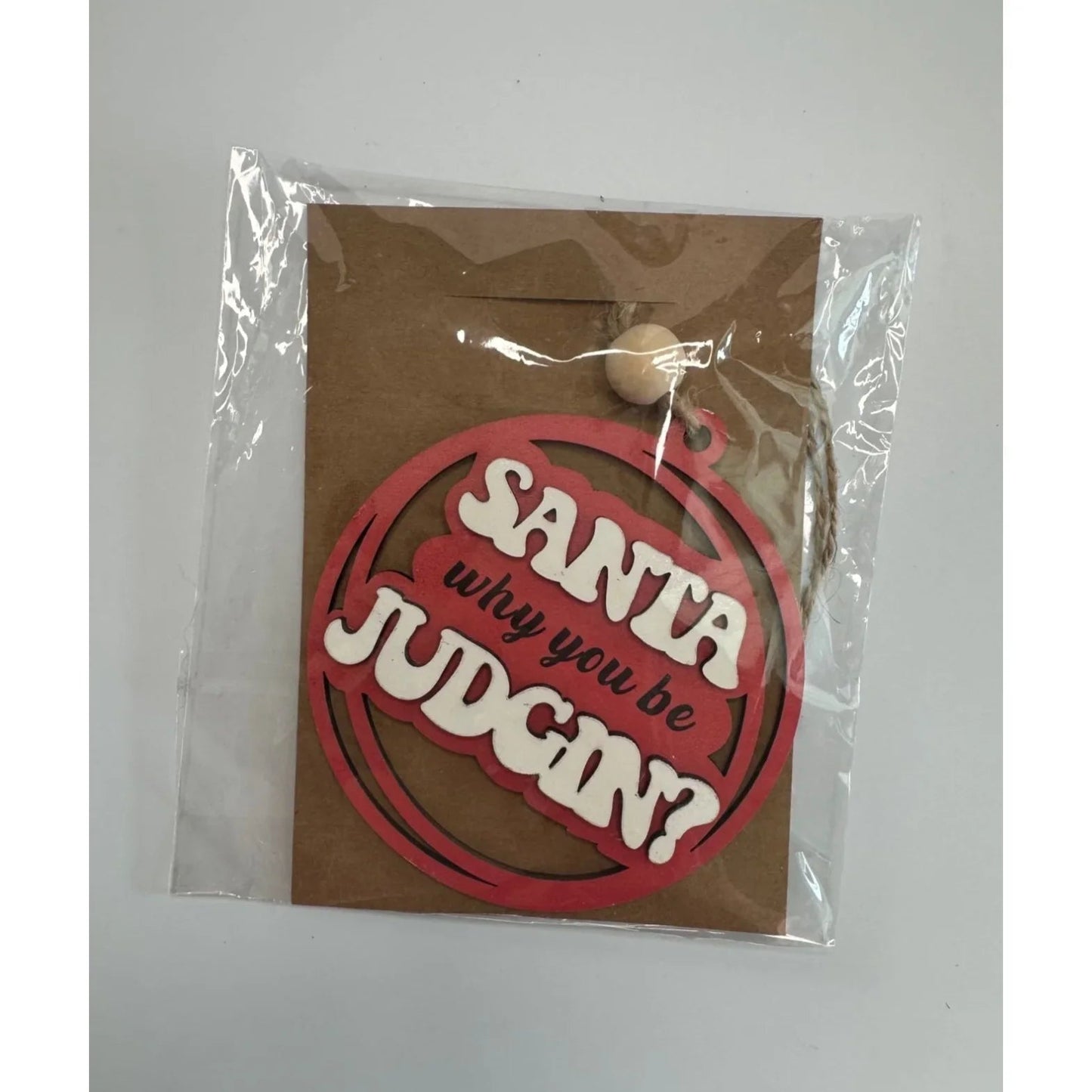 ''Santa Why You be judgin?'' Wooden Holiday Christmas Tree Ornament - A+ Stuff - Holiday Ornaments - A+ Stuff