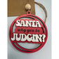 ''Santa Why You be judgin?'' Wooden Holiday Christmas Tree Ornament - A+ Stuff - Holiday Ornaments - A+ Stuff