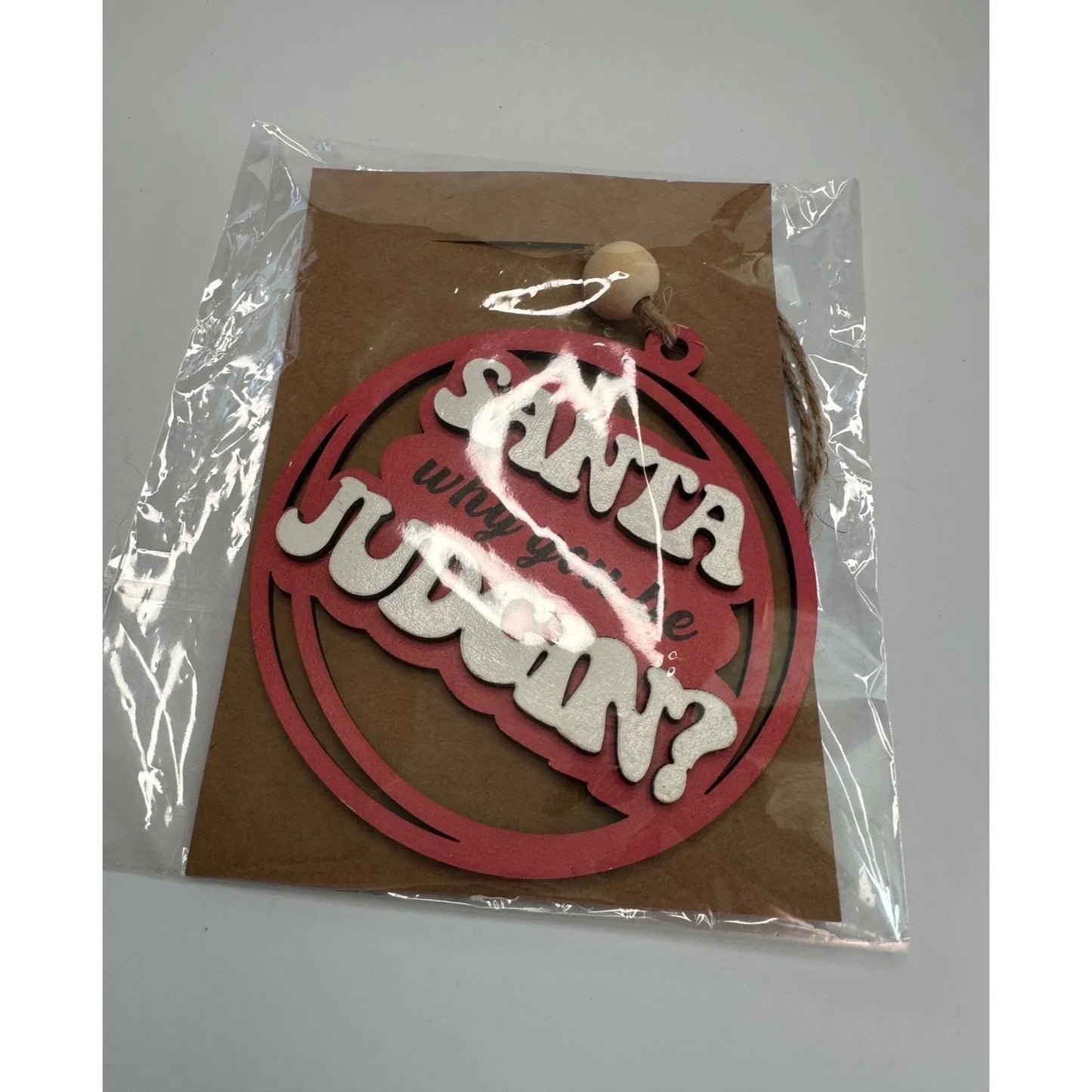 ''Santa Why You be judgin?'' Wooden Holiday Christmas Tree Ornament - A+ Stuff - Holiday Ornaments - A+ Stuff