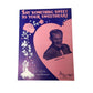 ''Say something sweet to your sweetheart'' by Sid Tepper/Roy Brodsky - A+ Stuff - SHEET MUSIC - A+ Stuff