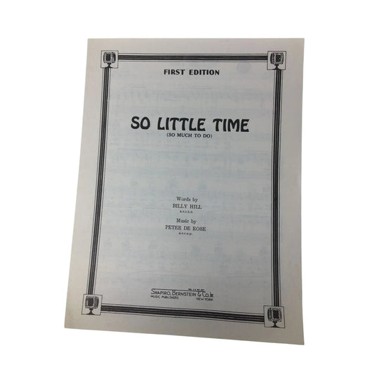 ''SO LITTLE TIME (SO MUCH TO DO)'' BY BILLY HILL/PETER DE ROSE - A+ Stuff - SHEET MUSIC - A+ Stuff
