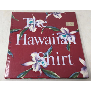 The Hawaiian Shirt: Its Art and History by H. Thomas Steele