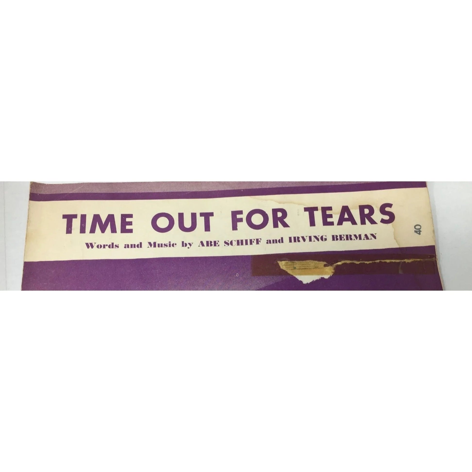 ''Time Out For Tears'' Words and Music by Abe Schiff and Irving Berman - A+ Stuff - SHEET MUSIC - A+ Stuff