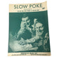 vintage piece of sheet music for the 1951 country song "Slow Poke," A+ Stuff  A+ Stuff
