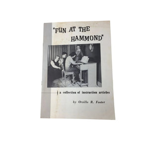 Vintage instruction booklet - "Fun at the Hammond" by Orville R. Foster