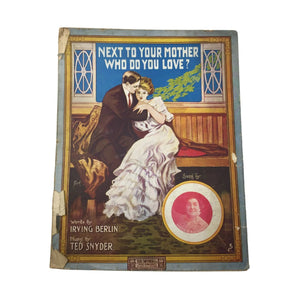 Vintage Sheet Music Book - ''Next To Your Mother Who Do You Love?''