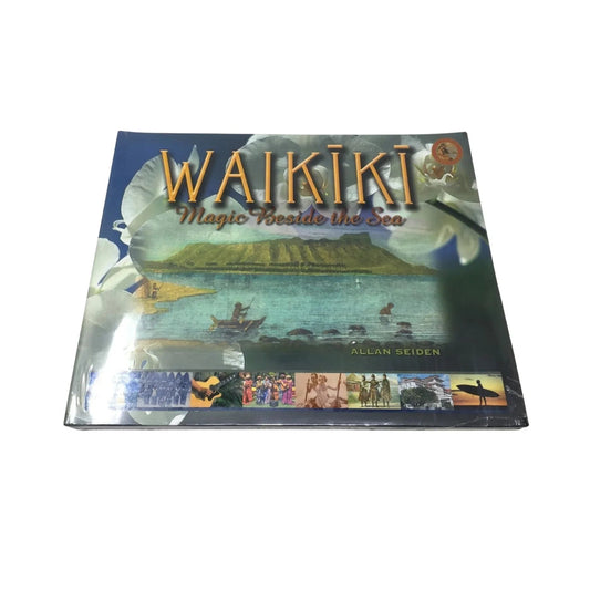Waikiki: Magic Beside the Sea by Allan Seiden - A+ Stuff - books - A+ Stuff