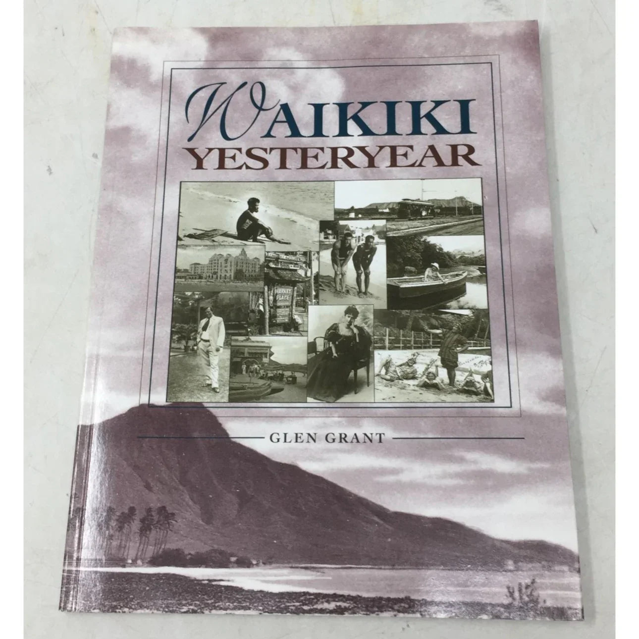 Waikiki Yesteryear by Glen Grant Softcover Book - A+ Stuff - Books - A+ Stuff