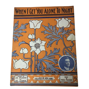 ''When I Get You Alone to Night'' Vintage Sheet Music Book