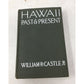 ''HAWAII PAST & PRESENT'' BY WILLIAM R CASTLE JR