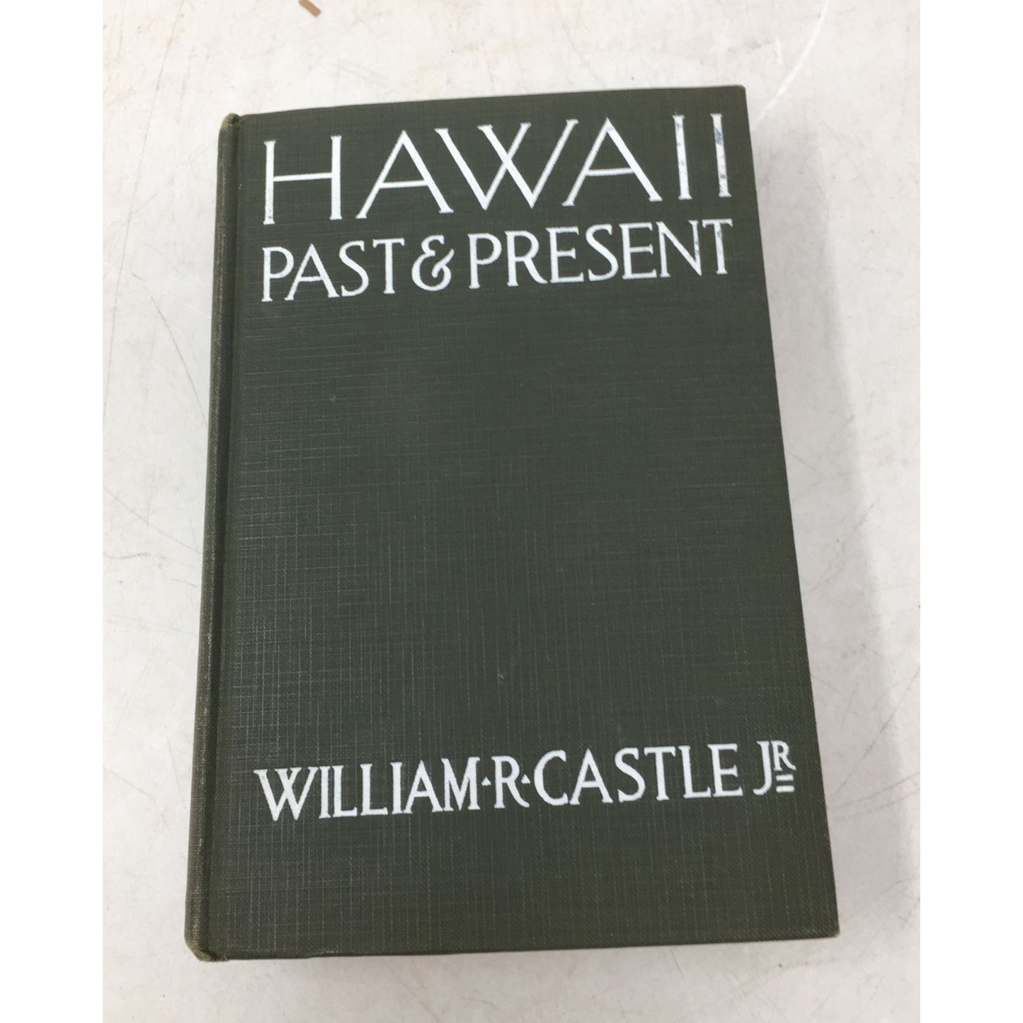''HAWAII PAST & PRESENT'' BY WILLIAM R CASTLE JR