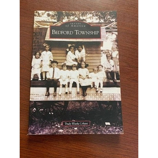 Images of america - Bedford Township - softcover - history - michigan - photos