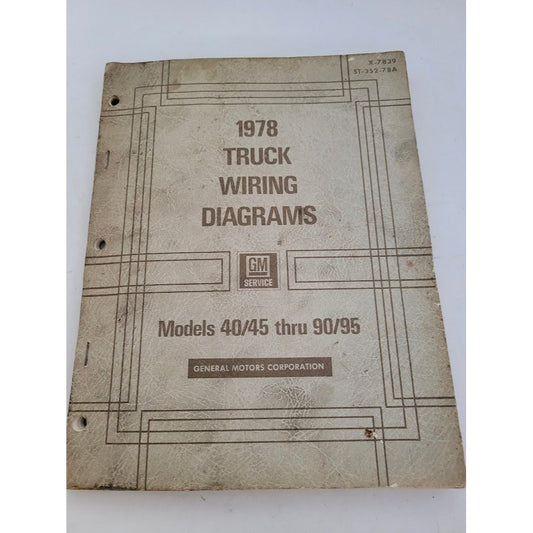 1978 Truck Wiring Diagrams General Motors Corporation - Models 40/45 thru 90/95 - auto repair reference - vehicle service - wear / discolora