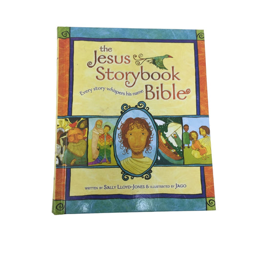 The Jesus Storybook Bible : Every story whispers his name - Sally Lloyd-Jones Christian Children's Book