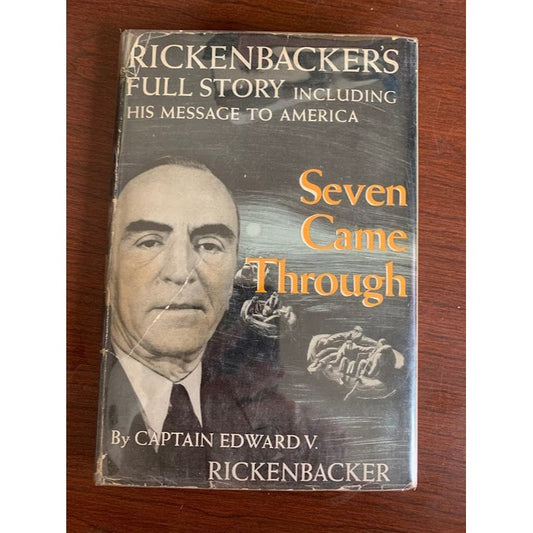 SEVEN Came THROUGH - Rickenbacker's Full Story Including his Message to America - hardcover - vintage book, war history account, captain