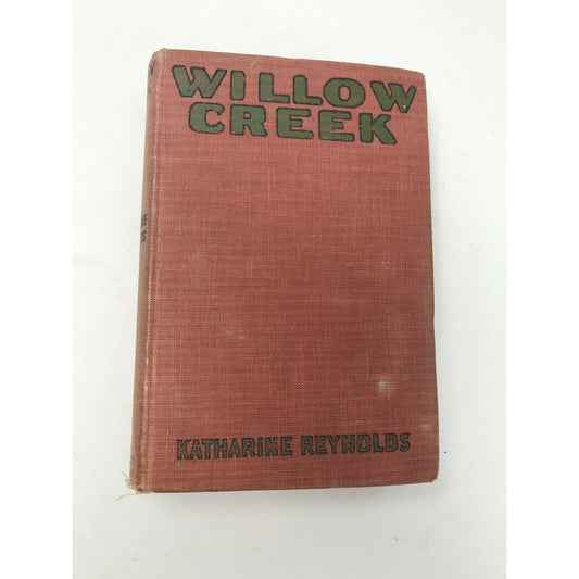 WILLOW CREEK Hardcover SIGNED by Katharine Reynolds 1919 Edition