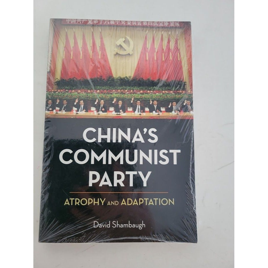 CHINA'S COMMUNIST PARTY - ATROPHY AND ADAPTATION - David Shambaugh - politics, international matters, world events - China Chinese history D